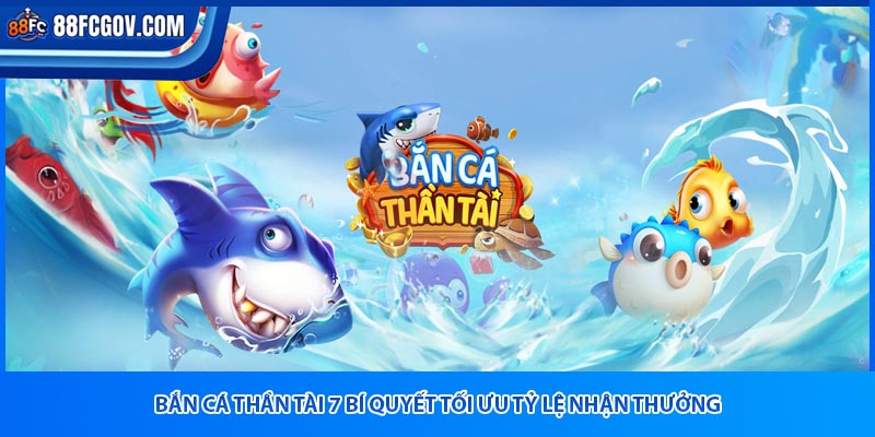 Bắn Cá Thần Tài 88FC – Mở May Mắn, Nhận Quà To Ngay!