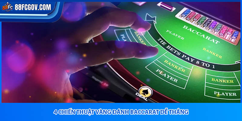 4 chiến thuật vàng đánh baccarat dễ thắng