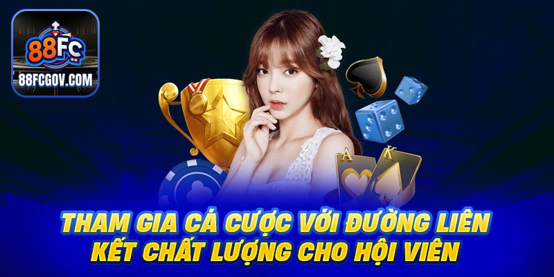 Tham gia cá cược với đường liên kết chất lượng cho hội viên