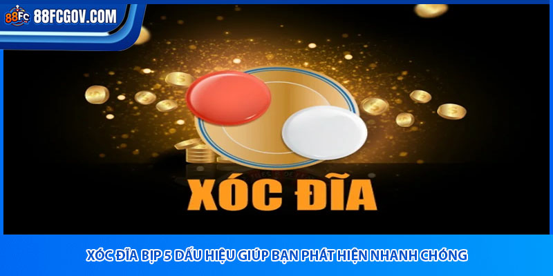 Xóc Đĩa Bịp 88FC – Bí Kíp Cược Siêu Lợi, Thắng Đỉnh!